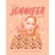 What Jennifer Says: The Unofficial Collection