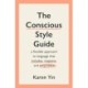 The Conscious Style Guide: a flexible approach to language that includes, respects, and empowers