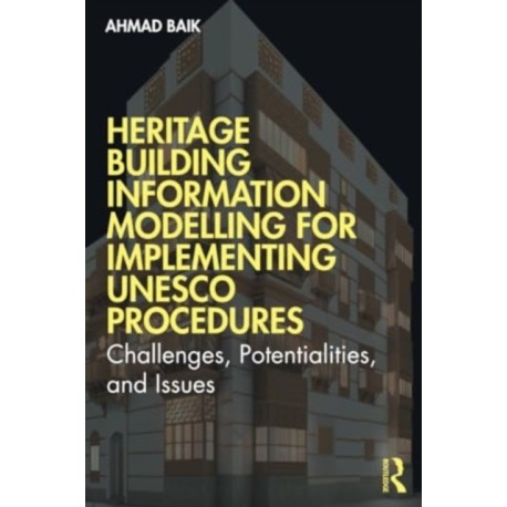 Heritage Building Information Modelling for Implementing UNESCO Procedures: Challenges, Potentialities, and Issues