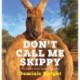 Don't Call Me Skippy
