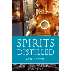 Spirits Distilled: With Cocktails Mixed by Michael Butt