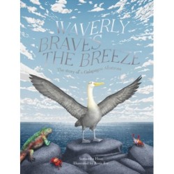 Waverly Braves the Breeze: The Story of the Galapagos Albatross (Friendship Books for Kids, Kids Book about Fear)