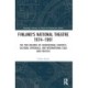 Finland's National Theatre 1974–1991: The Two Decades of Generational Contests, Cultural Upheavals, and International Cold War Politics