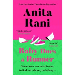 Baby Does a Runner: The heartfelt and uplifting debut novel from the Sunday Times bestselling author, Anita Rani