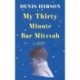 My Thirty-Minute Bar Mitzvah: A Memoir