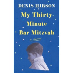 My Thirty-Minute Bar Mitzvah: A Memoir