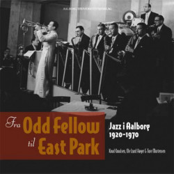 Fra Odd Fellow til East Park: Jazz i Aalborg 1920-1970