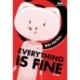 Everything Is Fine Volume 1