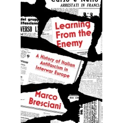 Learning from the Enemy: An Intellectual History of Antifascism in Interwar Europe
