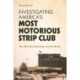 Investigating America’s Most Notorious Strip Club: The FBI, The Gold Club, and the Mafia