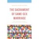 The Sacrament of Same-Sex Marriage: An Inclusive Vision for the Catholic Church