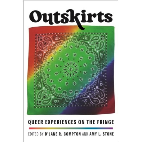 Outskirts: Queer Experiences on the Fringe