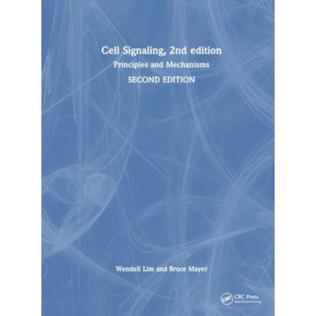 Cell Signaling, 2nd edition: Principles and Mechanisms