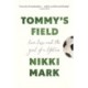 Tommy's Field: Love, Loss, and the Goal of a Lifetime