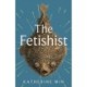 The Fetishist: a darkly comic tale of rage and revenge – ‘Exceptionally funny, frequently sexy’ Pandora Sykes