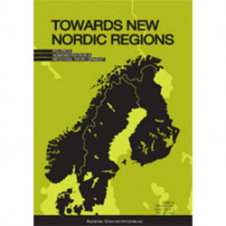 Towards new Nordic regions: politics, administration and regional development