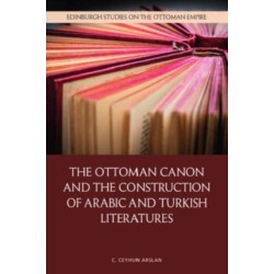 The Ottoman Canon and the Construction of Arabic and Turkish Literatures