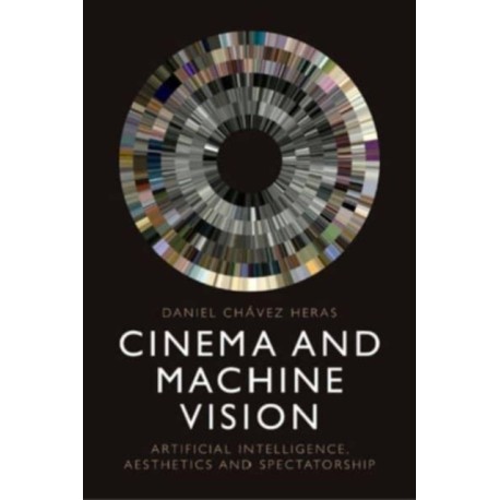 Cinema and Machine Vision: Artificial Intelligence, Aesthetics and Spectatorship