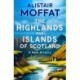 The Highlands and Islands of Scotland: A New History