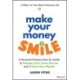 Make Your Money Smile: A Personal Finance How-to-Guide to Manage, Earn, Grow, Borrow, and Protect Your Wealth