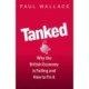 Tanked: Why the British Economy is Failing and How to Fix It
