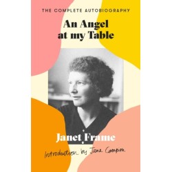 An Angel At My Table: The Complete Autobiography