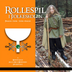 Rollespil i Folkeskolen: Praksis i teori - Teori i praksis