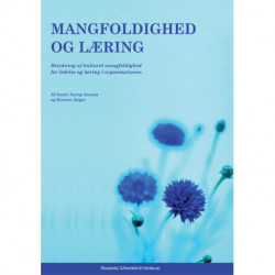 Mangfoldighed og læring: Betydning af kulturel mangfoldighed for ledelse og læring i organisationen