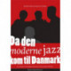 Da den moderne jazz kom til Danmark: en multikulturel undersøgelse af det danske moderne jazzmiljø 1946-1961