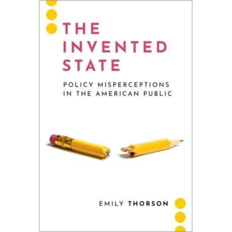 The Invented State: Policy Misperceptions in the American Public