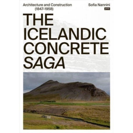 The Icelandic Concrete Saga: Architecture and Construction (1847–1958)