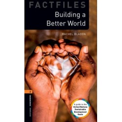 Oxford Bookworms Library Factfiles: Level 2: Building a Better World: Graded readers for secondary and adult learners