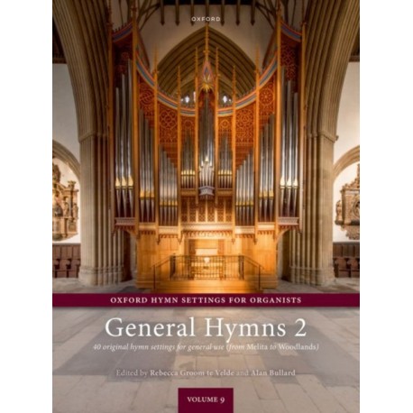 Oxford Hymn Settings for Organists: General Hymns 2: 40 original pieces on general hymns (from Melita to Woodlands)