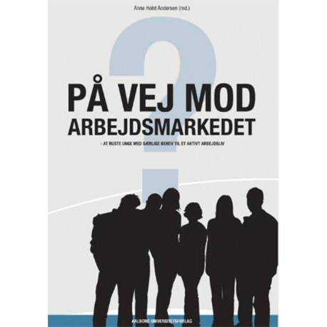 På vej mod arbejdsmarkedet: At ruste unge med særlige behov til et aktivt arbejdsliv