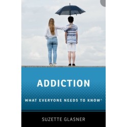 Addiction: What Everyone Needs to Know™