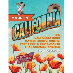Made in California, Volume 1: The California-Born Diners, Burger Joints, Restaurants & Fast Food that Changed America, 19151966