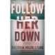 Follow Her Down: A Novel