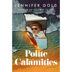 Polite Calamities: A Novel