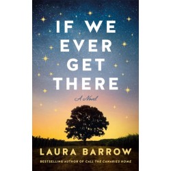 If We Ever Get There: A Novel