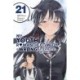 My Youth Romantic Comedy Is Wrong, As I Expected @ comic, Vol. 21 (manga)