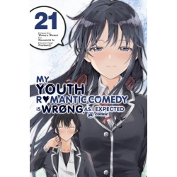 My Youth Romantic Comedy Is Wrong, As I Expected @ comic, Vol. 21 (manga)