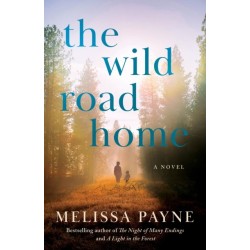 The Wild Road Home: A Novel