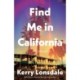 Find Me in California: A Novel