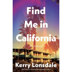 Find Me in California: A Novel