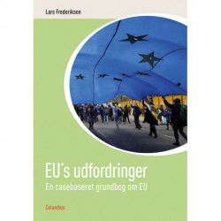 EU's udfordringer: En casebaseret grundbog om EU