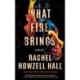 What Fire Brings: A Thriller
