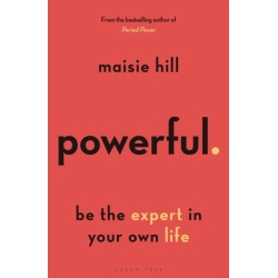 Powerful: Be the Expert in Your Own Life
