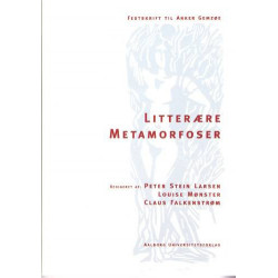 Litterære metamorfoser: Festskrift til Anker Gemzøe