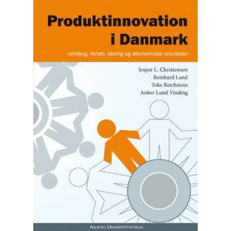 Produktinnovation i Danmark: omfang, forløb, læring og økonomiske resultater
