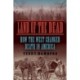 Land of the Dead: How the West Changed Death in America